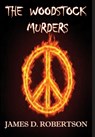 The Woodstock Murders - James D Robertson - 9781644372906