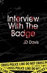 Interview with the Badge - JD Davis - 9781644372968