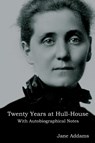 Twenty Years at Hull-House - Jane Addams - 9781644390900