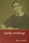 Early Writings - Ellen G White - 9781644391174