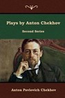 Plays by Anton Chekhov, Second Series - CHEKHOV,  Anton Pavlovich - 9781644392171