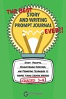 The Best Story and Writing Prompt Journal Ever, Grades 3-4 - Grammaropolis - 9781644420591