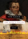 The King's Touch - Tom Sleigh - 9781644451670
