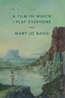 A Film in Which I Play Everyone - Mary Jo Bang - 9781644452486