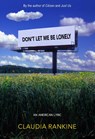 Don't Let Me Be Lonely - Claudia Rankine - 9781644452554