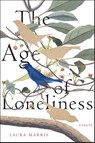 The Age of Loneliness - Laura Marris - 9781644452943