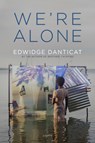 We're Alone - Edwidge Danticat - 9781644453025