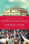 Charlottesville: An American Story - Deborah Baker - 9781644453872