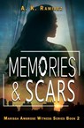 Memories & Scars - A. K. Ramirez - 9781644509562