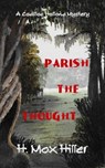 Parish the Thought - H. Max Hiller - 9781644562277