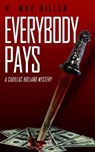 Everybody Pays - H. Max Hiller - 9781644565247