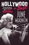 Hollywood or Bust! - June Wilkinson - 9781644565803