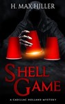 Shell Game - H. Max Hiller - 9781644567012