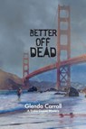 Carroll, G: Better Off Dead - Glenda Carroll - 9781644567951