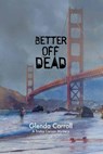 Better Off Dead - Glenda Carroll - 9781644567975