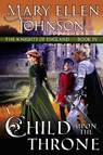 A Child Upon the Throne - JOHNSON,  Mary Ellen - 9781644570203