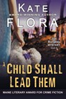 A Child Shall Lead Them (A Joe Burgess Mystery, Book 6) - Kate Flora - 9781644570449