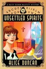 Unsettled Spirits (A Daisy Gumm Majesty Mystery, Book 10) - Alice Duncan - 9781644570654