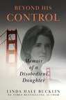 Beyond His Control - Linda Hale Bucklin - 9781644576397
