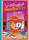 The Imaginative Explorer's Guide to the Library - BRAUN,  Eric - 9781644664247