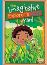 The Imaginative Explorer's Guide to the Yard - BRAUN,  Eric - 9781644664278