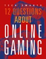 12 Questions about Online Gaming - Marysa Storm - 9781644668498