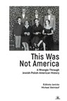 This Was Not America - Elbieta Janicka ; Michael Steinlauf - 9781644698396