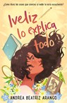 Iveliz Lo Explica Todo / Iveliz Explains It All - Andrea Beatriz Arango - 9781644736098