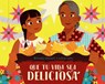 Que Tu Vida Sea Deliciosa / May Your Life Be Deliciosa - Michael Genhart - 9781644738184