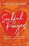 Soulful Prayers - Cheryl Polote-Williamson - 9781644840726