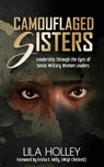Camouflaged Sisters - Lila Holley - 9781644840825