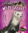 MY PET FERRET - Paige V. Polinsky - 9781644871812