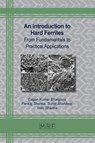 An Introduction to Hard Ferrites - Gagan Kumar Bhargava ; Pankaj Sharma ; Sumit Bhardwaj - 9781644902301