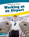 People at Work: Working at an Airport - STRATTON,  Connor - 9781644930960