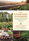 The Living Soil Handbook - Jesse Frost - 9781645020264