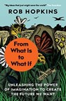 From What Is to What If - Rob Hopkins - 9781645020295