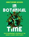 In Botanical Time - Christopher Woods - 9781645023159