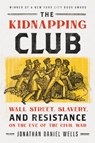 The Kidnapping Club - Jonathan D Wells - 9781645030331