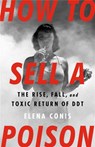 How to Sell a Poison - Elena Conis - 9781645036746