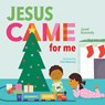 Jesus Came for Me: The True Story of Christmas - Jared Kennedy - 9781645070498