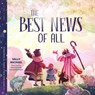 The Best News of All: Christmas Bible Verses to Remember - Sally Michael - 9781645074816