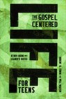 The Gospel-Centered Life for Teens - Robert H. Thune ; Will Walker - 9781645075264