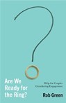 Are We Ready for the Ring? - Rob Green - 9781645075462