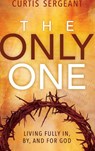 The Only One - Curtis Sergeant - 9781645083221