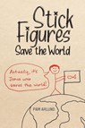 Stick Figures Save the World - Pam Arlund - 9781645083405