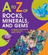 A to Z of Rocks, Minerals, and Gems - Claudia Martin - 9781645172857