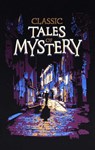 Classic Tales of Mystery - Editors of Canterbury Classics - 9781645178149