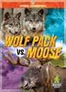 Wolf Pack vs. Moose - Teresa Klepinger - 9781645195788