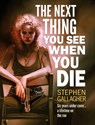 The Next Thing You See When You Die - Stephen Gallagher - 9781645242093