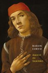 Amico di Sandro - Frederick Rolfe ; Baron Corvo - 9781645250005